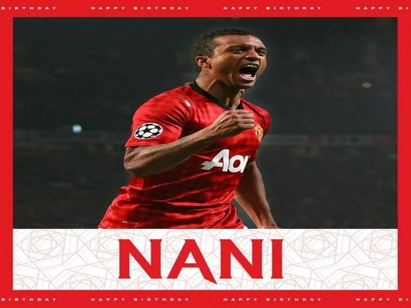 曼联官方祝纳尼生日快乐,效力曼联期间出战230场,41球65助